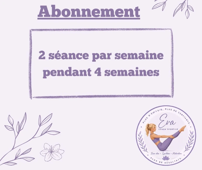 2 séances par semaine (pendant 4 semaines)